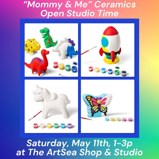 "Mommy & Me" Ceramics Open Studio Time - Saturday, May 11th, 1-3p
