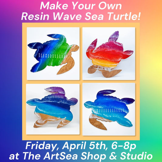 Make Your Own Resin Wave Sea Turtle! Friday, April 5th, 6-8p