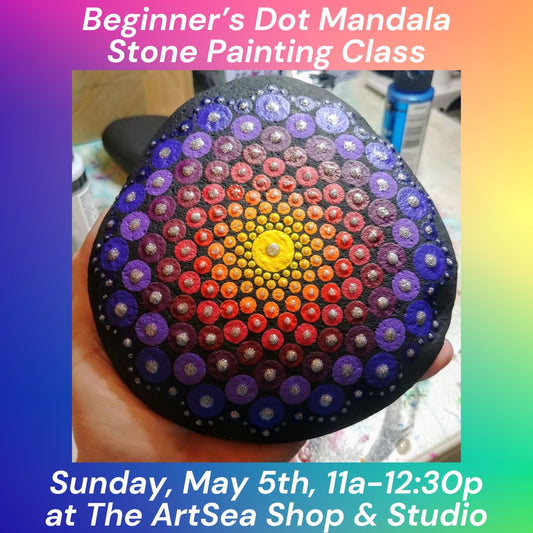 Beginner's Dot Mandala Stone Painting Class - Sunday, May 5th, 11a-12:30p