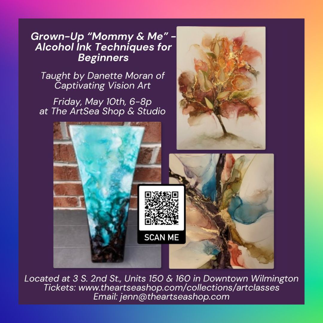 Grown-Up "Mommy & Me" Alcohol Ink Techniques for Beginners - Friday, May 10th, 6-8p