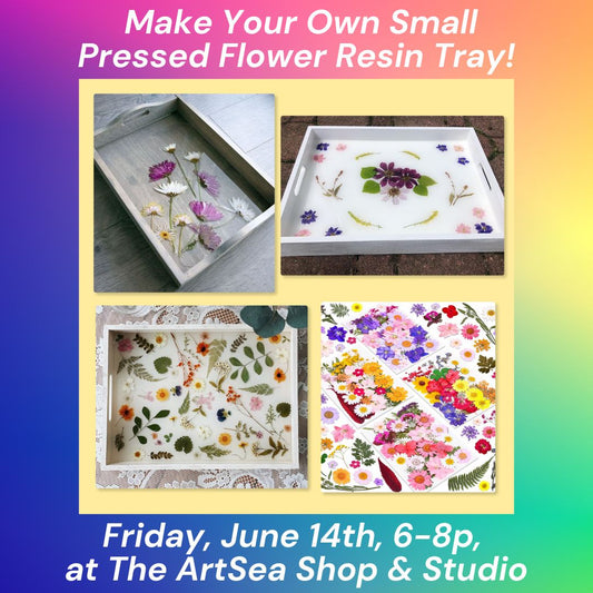 Make Your Own Small Pressed Flower Resin Tray - Friday, June 14th, 6-8p