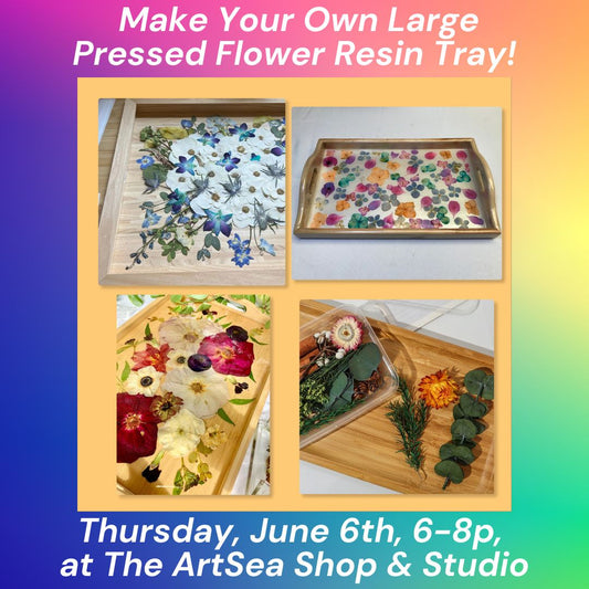 Make Your Own Large Pressed Flower Resin Tray, Thursday, June 6th, 6-8p