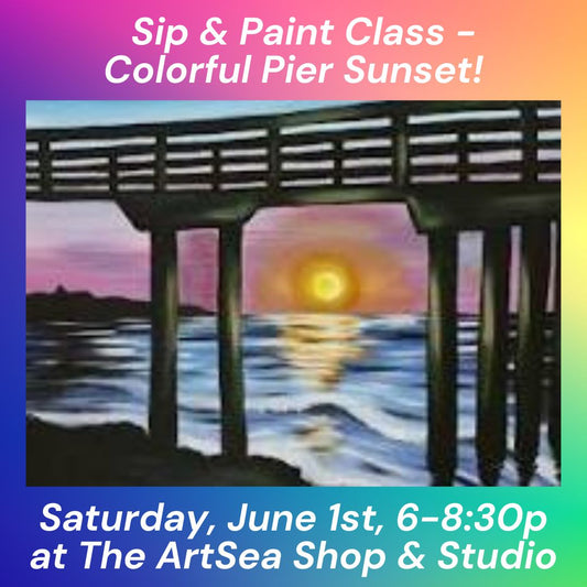 Sip & Paint - Colorful Pier Sunset Scene - Saturday, June 1st, 6-8:30p