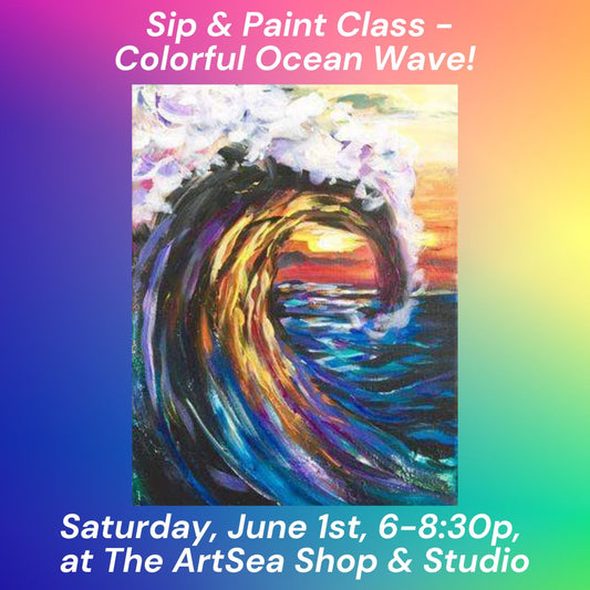 Sip & Paint -Colorful Ocean Wave - Saturday, June 1st, 6-8:30p
